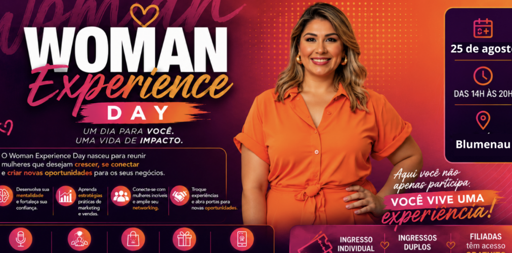 Woman Experience Day Blumenau reúne empreendedorismo feminino, networking e oportunidades de negócios